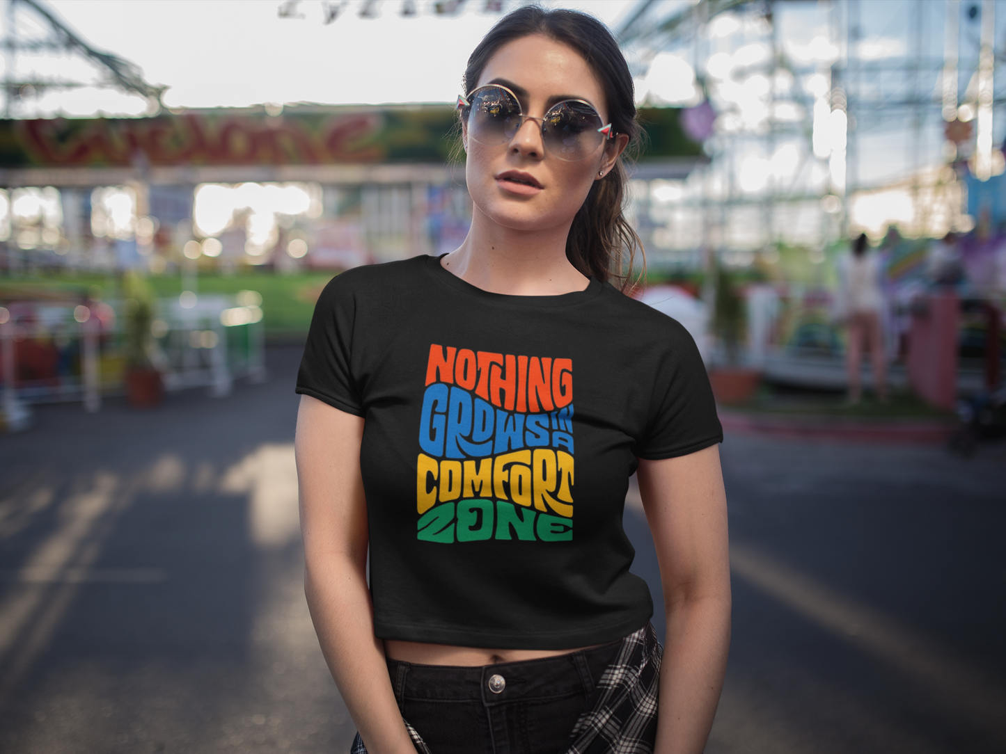 Nothing Grows In A Comfort Zone Crop Top